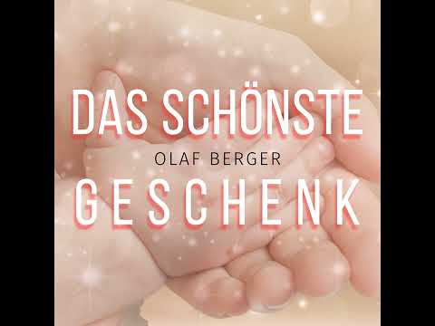 Das Schönste Geschenk - Olaf Berger
