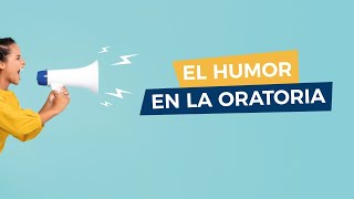 El humor en la oratoria El humor en la oratoria