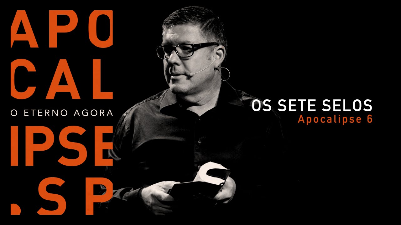 APOCALIPSE.SP - O Eterno Agora / Os sete selos. / #12