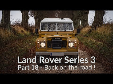 Land Rover Series 3 Part 18 - Back on the road !