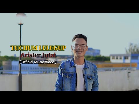 Tuchum Lelegup  -  Arister Intai  ( Official Music Video )