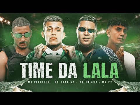 TIME DA LALA - MC Ryan SP, MC Pedrinho, MC Thiago e MC PV   ( WEB CLIP ) DJ Pedro