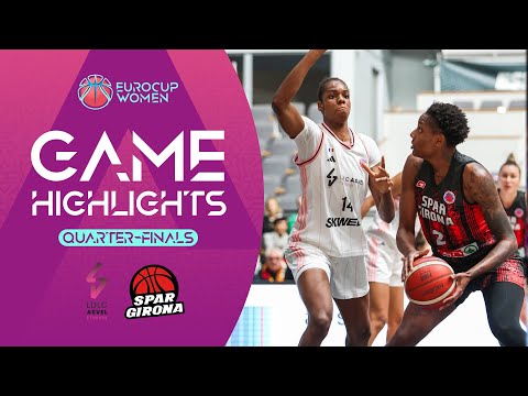 LDLC ASVEL Feminin v Spar Girona | Quarter-Finals | Highlights | EuroCup Women 2024-25