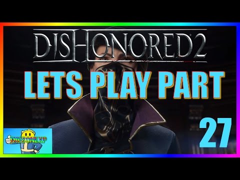 Dishonored 2 Lets Play Part 27