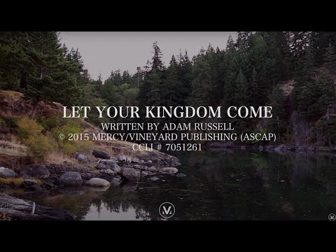 Thumbnail for Let Your Kingdom Come video