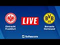 Eintracht Frankfurt vs Borussia Dortmund | Bundesliga 2023 | Live Score Today