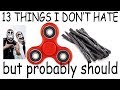 13 Things I Don't Hate