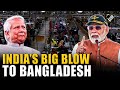 India S Big Blow To Bangladesh Economy Imposes Port Restrictions On Select Imports Amid Tensions