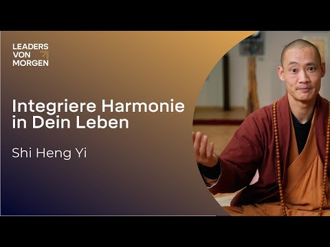 Shi Heng Yi - Integrate Harmony into Your Life