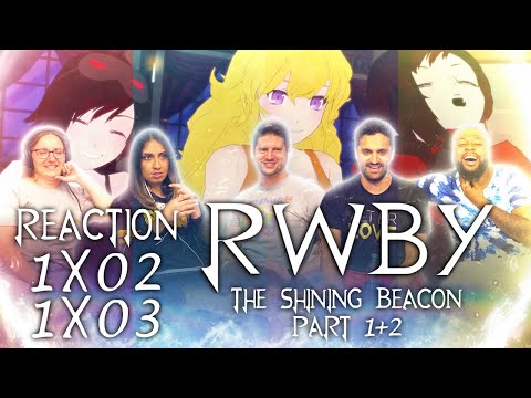 RWBY - 1x2/1x3 The Shining Beacon/The Shining Beacon, Part 2 - Group Reaction
