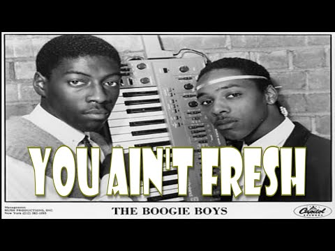 Boogie Boys || You Ain't Fresh