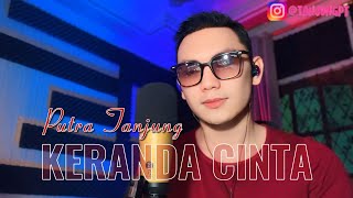 Download lagu PUTRA TANJUNG - KERANDA CINTA (live cover) mp3 Download lagu PUTRA TANJUNG - KERANDA CINTA (live cover) mp3