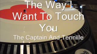 The Way I Want To Touch You The Captain And Tennille