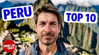 🌎 TOP 10 Things to Do in PERU 🇵🇪