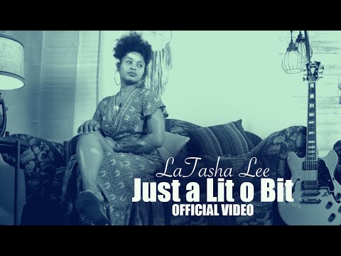 LaTasha Lee  -Just a Lit o Bit-  (Official Video)