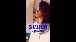 Shallow (lady Gaga) cover by Crystal Rose