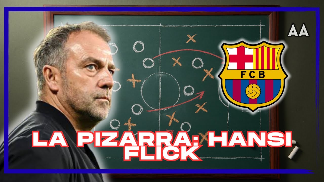 ¡Sacamos La Pizarra de Hansi Flick! Veamos las variantes tácticas que ha establecido en el equipo 