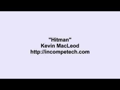 Kevin Macleod ~ Hitman