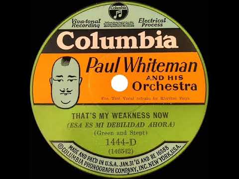 1928 Paul Whiteman - That’s My Weakness Now (Rhythm Boys, vocal)