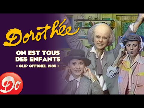 Dorothée - On est tous des enfants | CLIP OFFICIEL - 1985