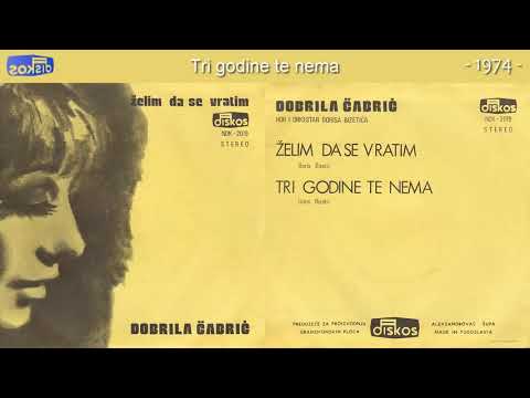 Dobrila Cabric - Tri godine te nema - (Audio 1974)