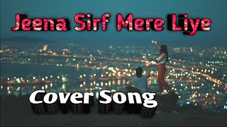 Jeena Sirf Mere Liye | Cover / S FOR SONG | Alka Yagnik