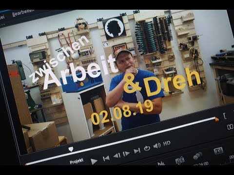 Zwischen Arbeit&Dreh 02.08.2019