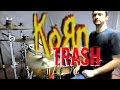 KORN - Trash - Drum Cover 