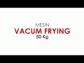 Mesin Vacuum Frying Maxzer 50 kg 2