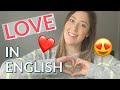 Describing love, romantic feelings and relationships in English | Valentine's Day | An English Nerd