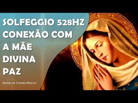 MÚSICA PARA REIKI EM CONEXÃO COM A MÃE DIVINA | SOLFEGGIO 528HZ