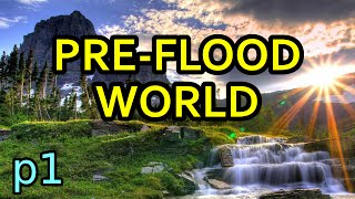 The Pre-Flood World 1/4: Creation and Canopy | 7-26-15