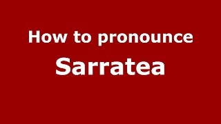 How to pronounce Sarratea