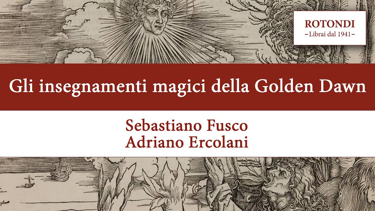 Gli insegnamenti magici della Golden Dawn - Sebastiano Fusco e Adriano Ercolani
