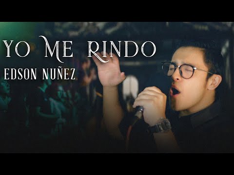 EDSON NUÑEZ - "YO ME RINDO" (VIDEO OFICIAL)