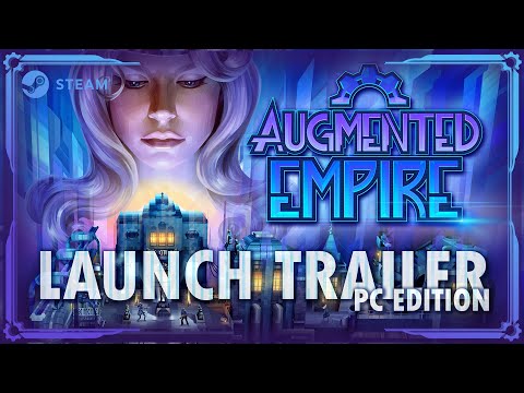 Augmented Empire | PC Edition | Launch Trailer