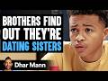 BROTHERS Find Out They Re DATING SISTERS What Happens Is Shocking Dhar Mann Studios