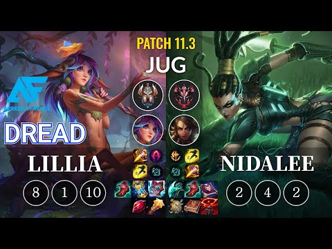 AF Dread Lillia vs Nidalee Jungle - KR Patch 11.3