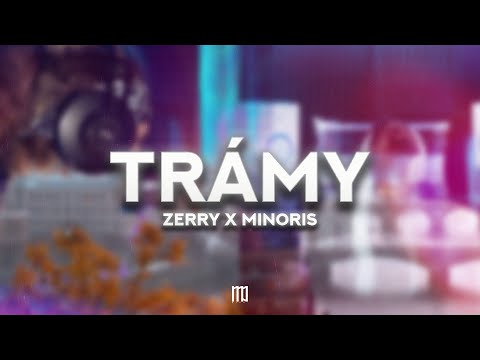 ZERRY x Minoris - TRÁMY [OFFICIAL VIDEO]
