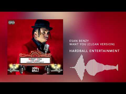 Esan Benzy - Want You (Clean Version)