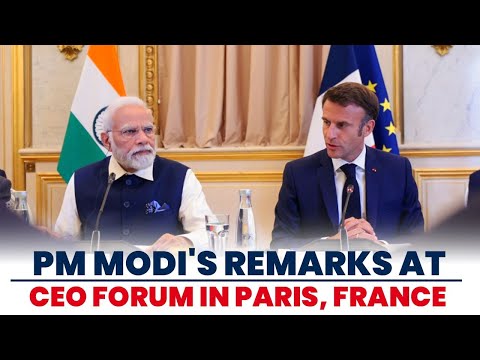 PM Modi's remarks at CEO Forum in Paris, France