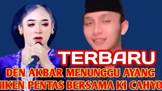 Download lagu DEN AKBAR MENUNGGU AYANG NIKEN PENTAS BERSAMA KI CAHYO BIKIN PECAH PENOTON mp3