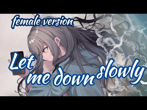 Nightcore - Let Me Down Slowly (her perspective)|| Let me down slowly her perspective ||as nightcore