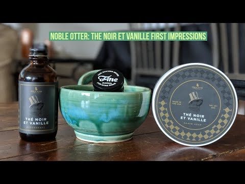 Noble Otter: The Noir Et Vanille | Lather and First Impressions