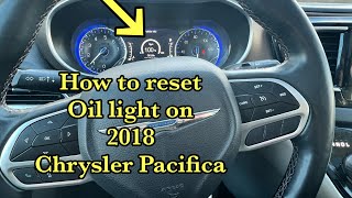 How to reset oil light on 2018 Chrysler Pacifica