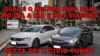 Qual É O Melhor Para Usar no Dia a Dia e Nas Viagens VW Jetta Tsi X Honda Civic Touring