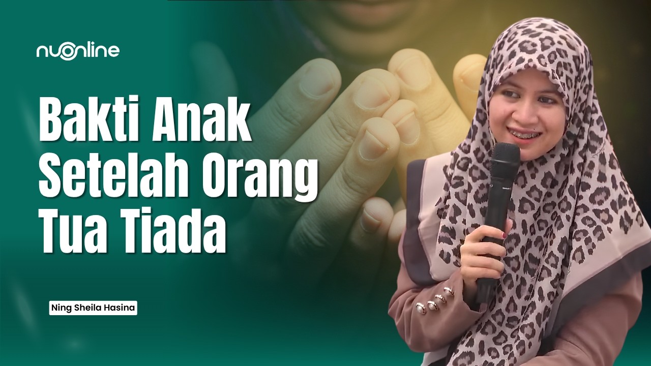 Cara Anak Mengangkat Derajat Orang Tua di Akhirat | Ning Sheila Hasina