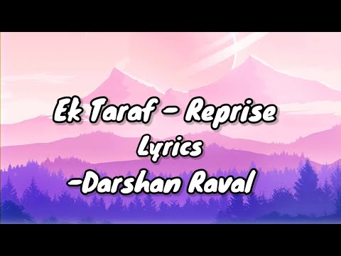 Ek Tarfa Reprise - Darshan Raval | Lyrical Video | Romantic Song 2020 | Lost Soul