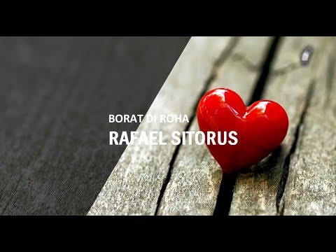 Rafael Sitorus - Borat Di Roha