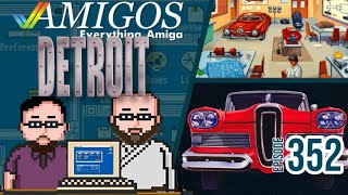 Take him to DETROIT! Amigos: Everything Amiga 352